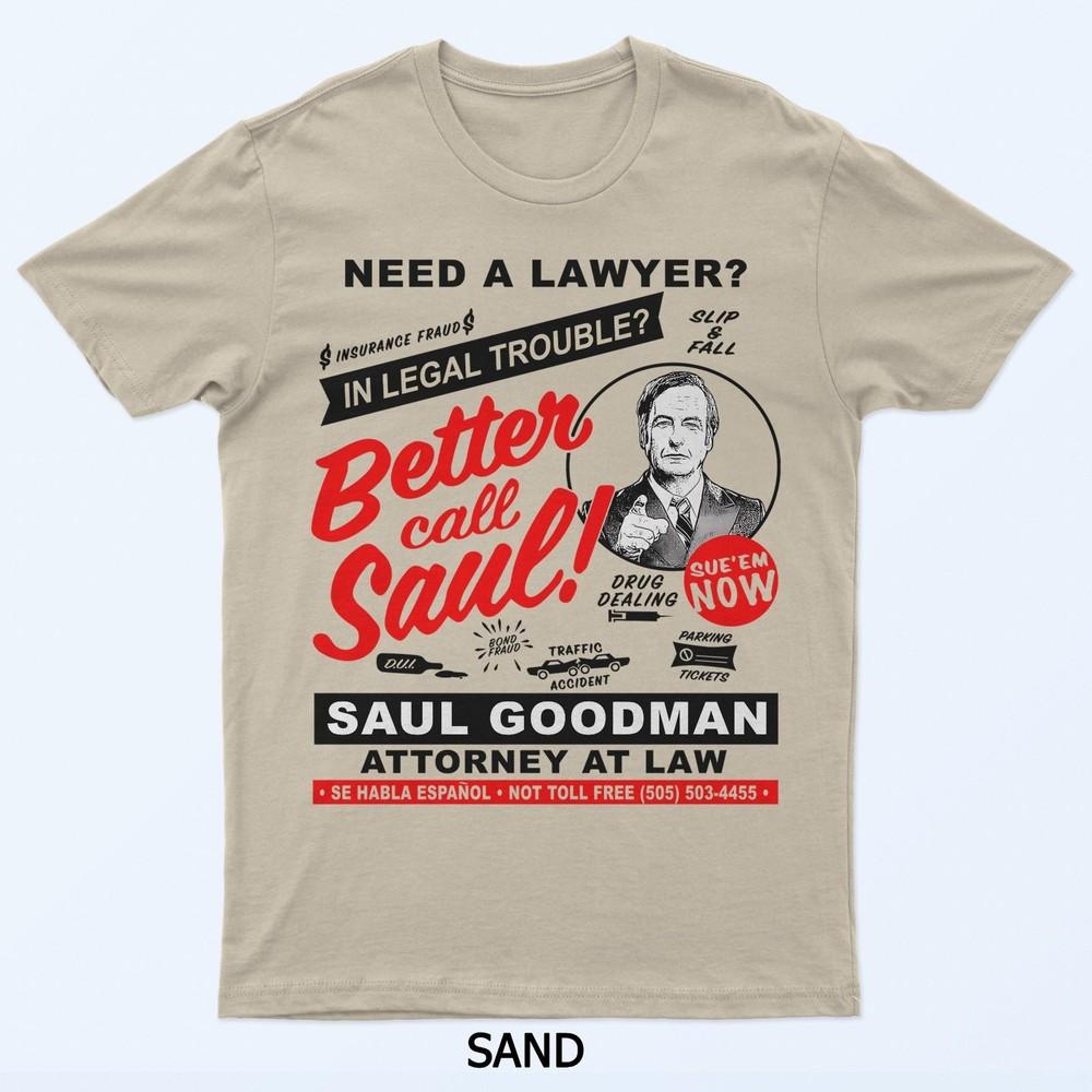 

Need A Lawyer Then Call Saul T-Shirt 3XL