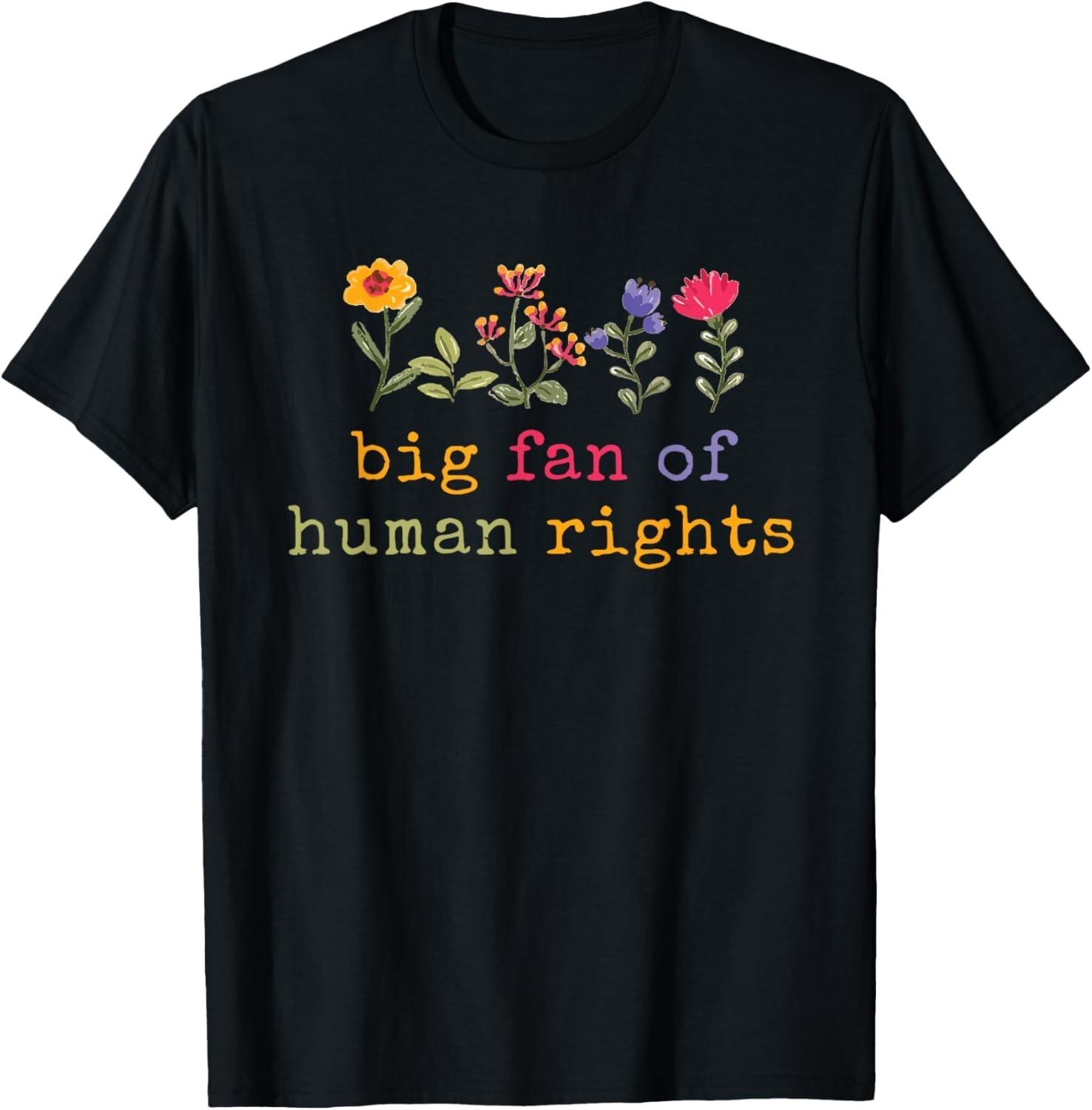 Big Fan Of Human Rights Protest T-Shirt Mens Womens Tees Top unisex T-Shirt Mens Womens Tees Top S