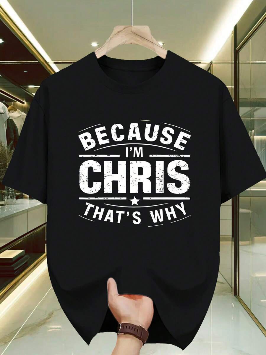 

Unisex s Funny Because I m Chris That s Why Graphic T-Shirt XXXL