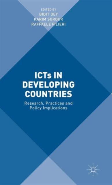 The ICTs In Developing Countries : Research, Practices and Policy Implications Book