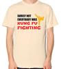 Surely Not Everyone Was Kung Fu Fighting T-Shirt Men Ladies Unisex Top
