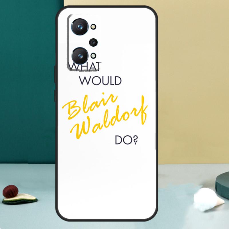 Blair Waldorf Gossip Girl TV Show For Realme GT 6T 5 6 GT 7 Pro C67 C75 C61 C55 C53 C51 C21Y C25S 10 11 12 13 14 Pro Plus Case
