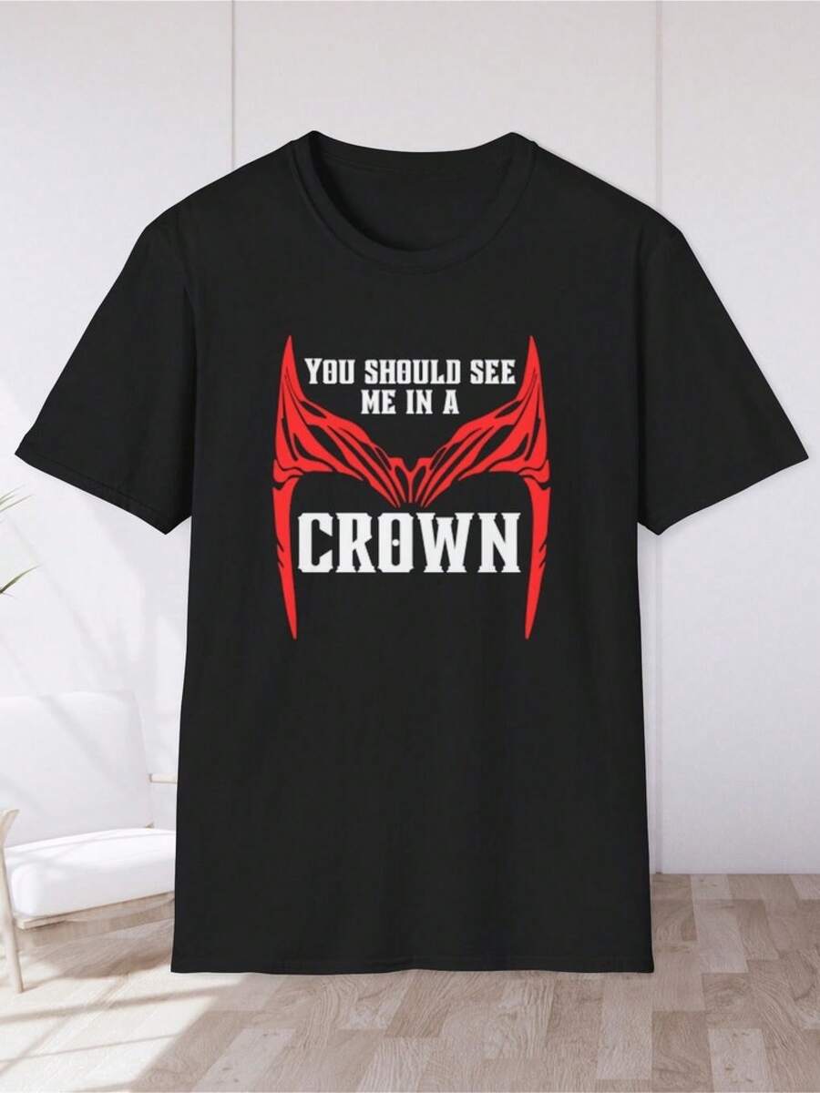 

Unisexs And Womens TShirtsYou Should See Me In A Crown All Along TShirt Red White Text Justin L