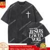 Christian Religious God News Jesus Loves You Retro Washed T-shirt Men Women Casual Oversized T Shirts High Quality Cotton Tshirt