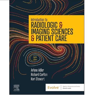 Introduction To Radiologic & Imaging Sciences & Patient Care
