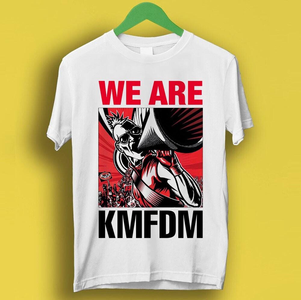KMFDM Band We Are Heavy Cotton White All Size T Shirt SE395 Unisex T-Shirt XXXL