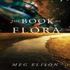 The Book of Flora by Meg Elison Paperback Book 9781542042093