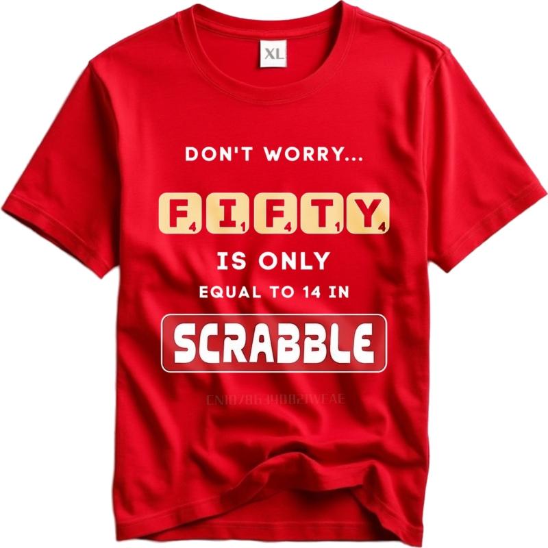 Brand summer Men t shirt Dont Worry Fiety Is Only Equal To 14 In Scrabble Short Sleeve Adult Round Neck tees men cotton t shirt