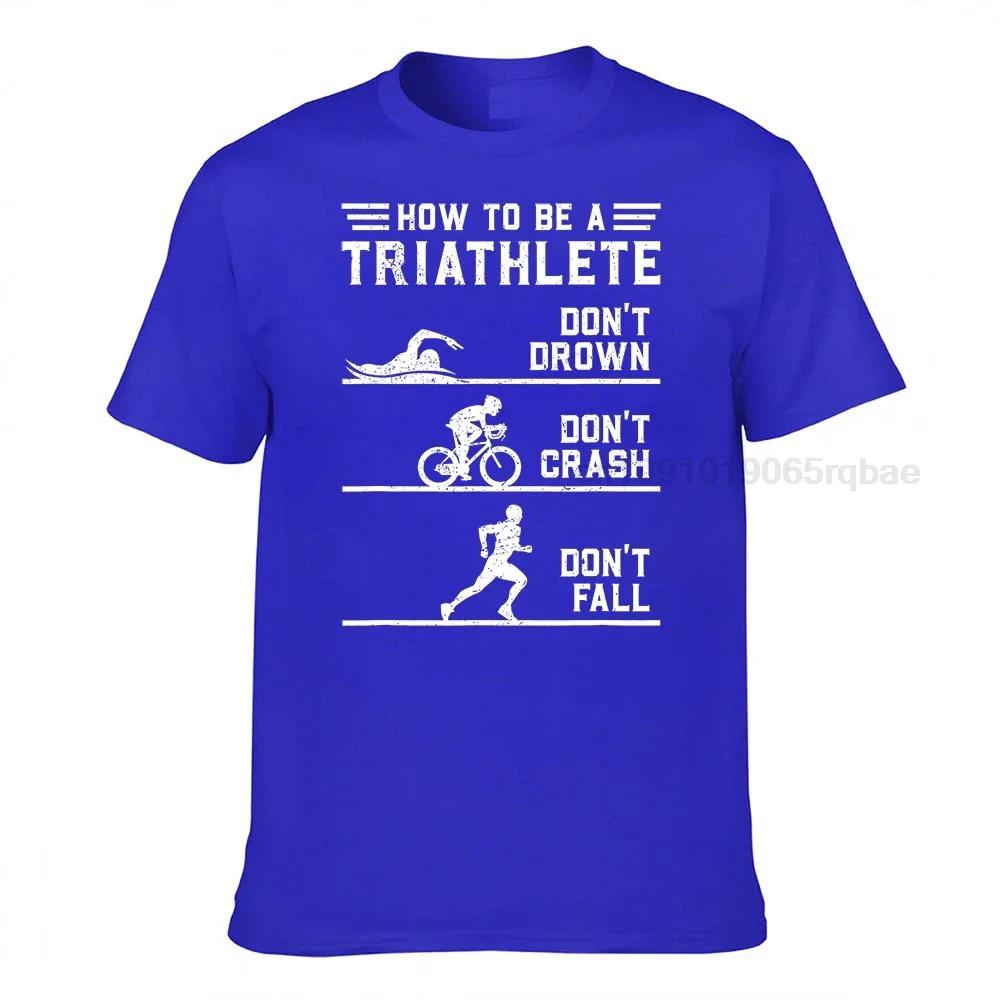 How To Be A Triathlete Funny Triathlon Gift Tshirt Discount Design Tops Tees Cotton Top Tshirts For Unisex Casual