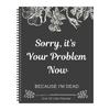 Sorry, It’s Your Problem Now End Of Life Plan New Book 2025