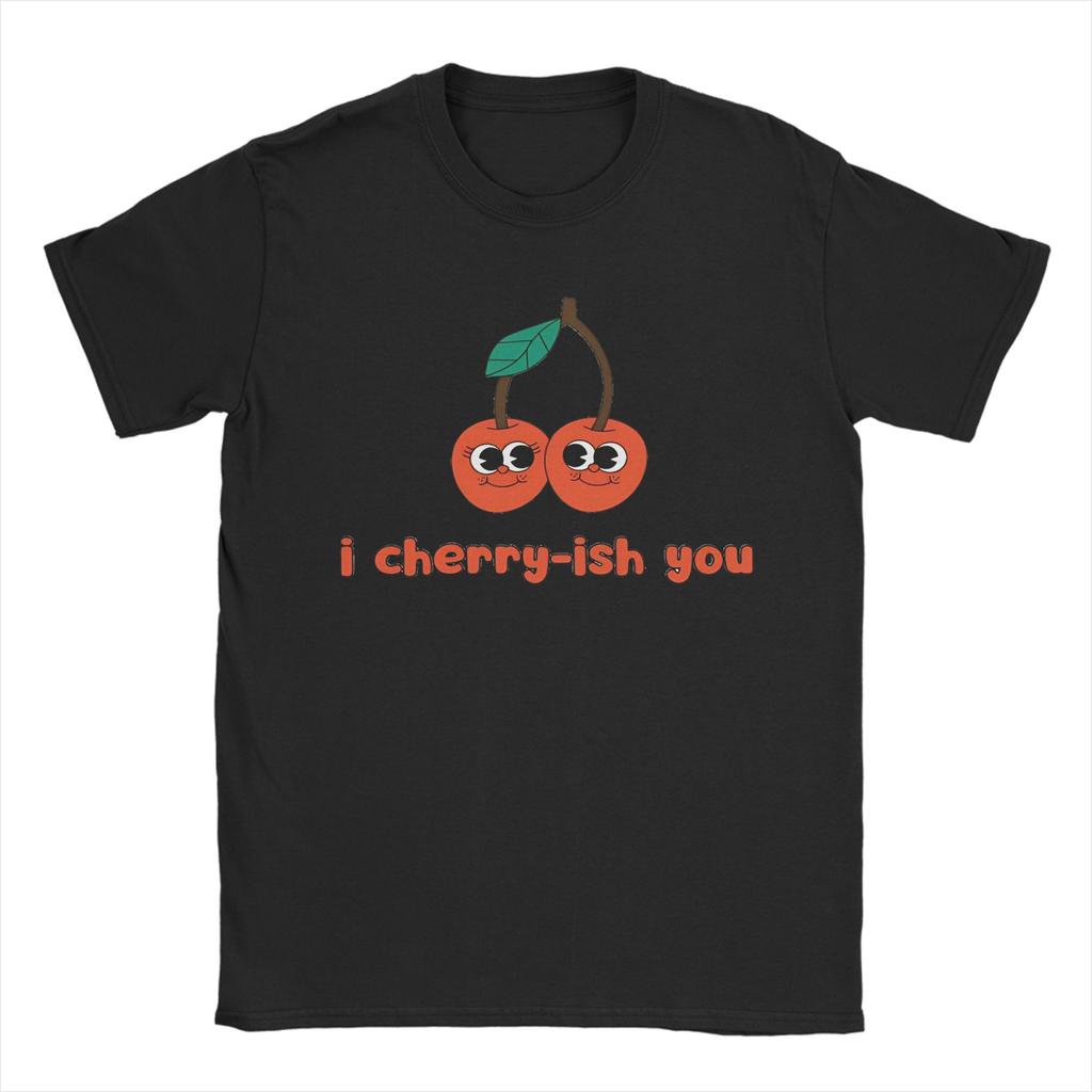 I Cherryish You Unisex T Shirts Novelty Tees Short Sleeve Round Neck TShirt Pure Cotton Gift Idea Tops