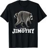 Jimothy Viral Raccoon Meme Funny T-Shirt