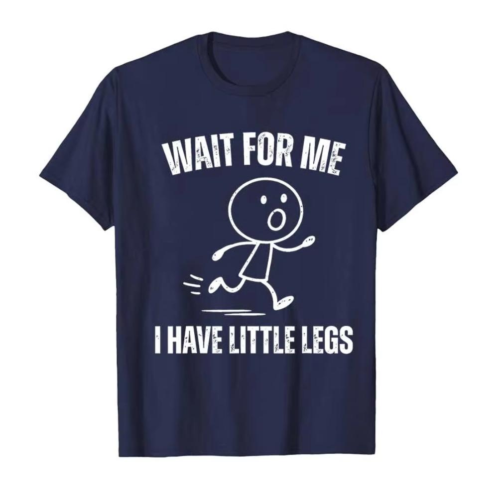 

Wait for Me I Have Little Legs Funny Running Meme Tshirt for Men Women Short Sleeve T Shirts Tops Comfortable and Soft Cotton M