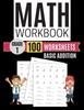 The Math Workbook Grade 1 Basic Addition 100 Worksheets Book