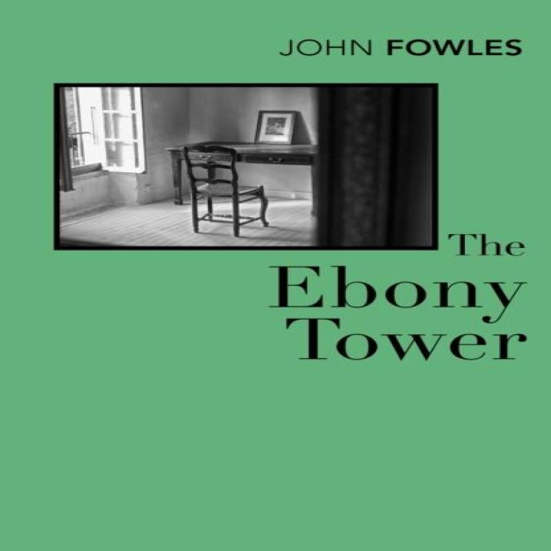 The Ebony Tower by John Fowles Paperback Book 9780099480518