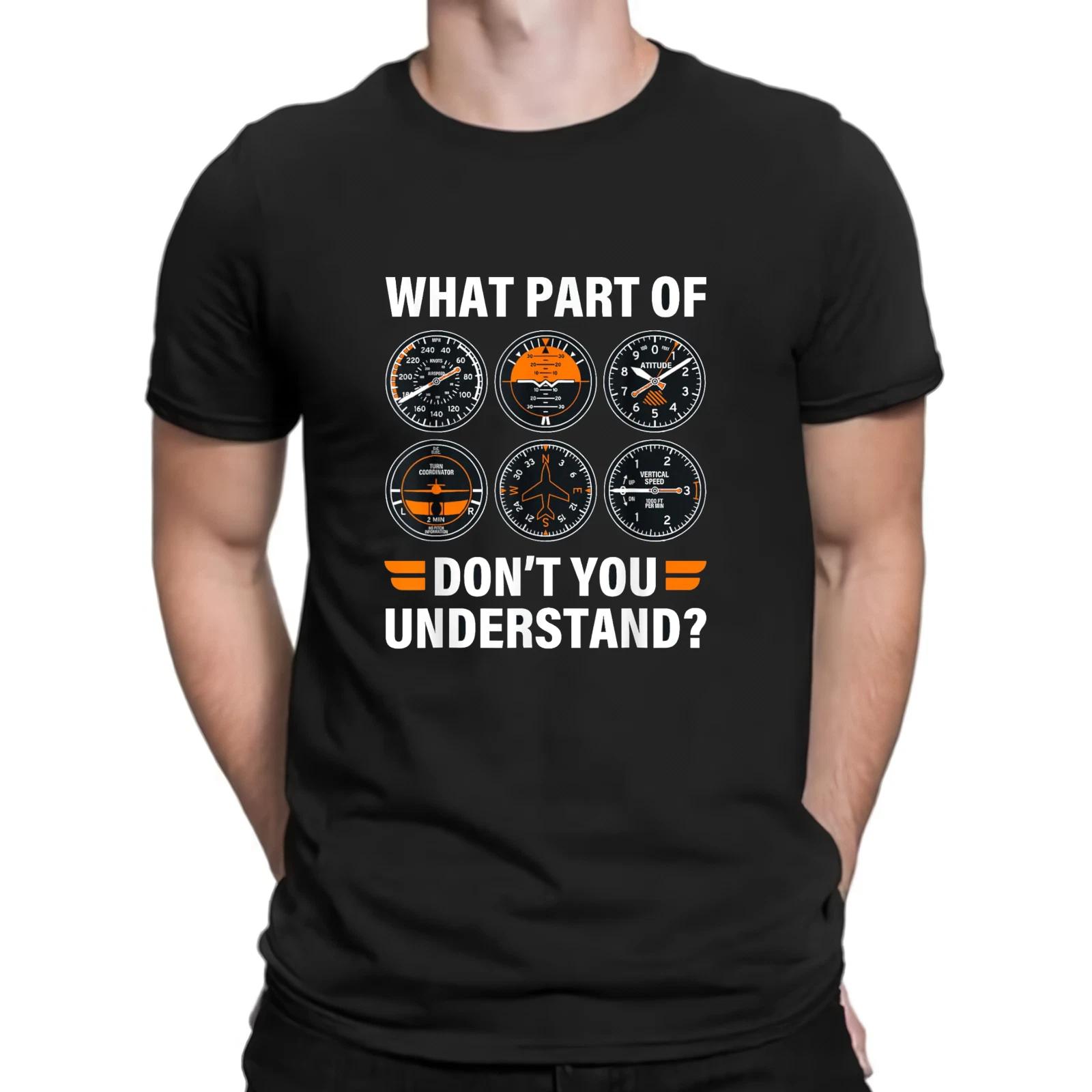 Men s and Women s T-shirts NEW Airplane Pilot What Part Of Don t You Understand Aviation Tee T-Shirt S-3XL XXXXL