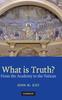 The What Is Truth? : From the Academy To the Vatican Book