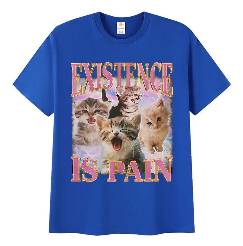 Existence Is Pain Funny Cat Meme T Shirt Men Women's Aesthetic Clothing Short Sleeve T-Shirts Summer Cotton Tops Vintage T-shirt