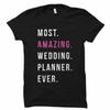 Most Amazing Wedding Planner Ever Shirt, Wedding Planner Shirt,