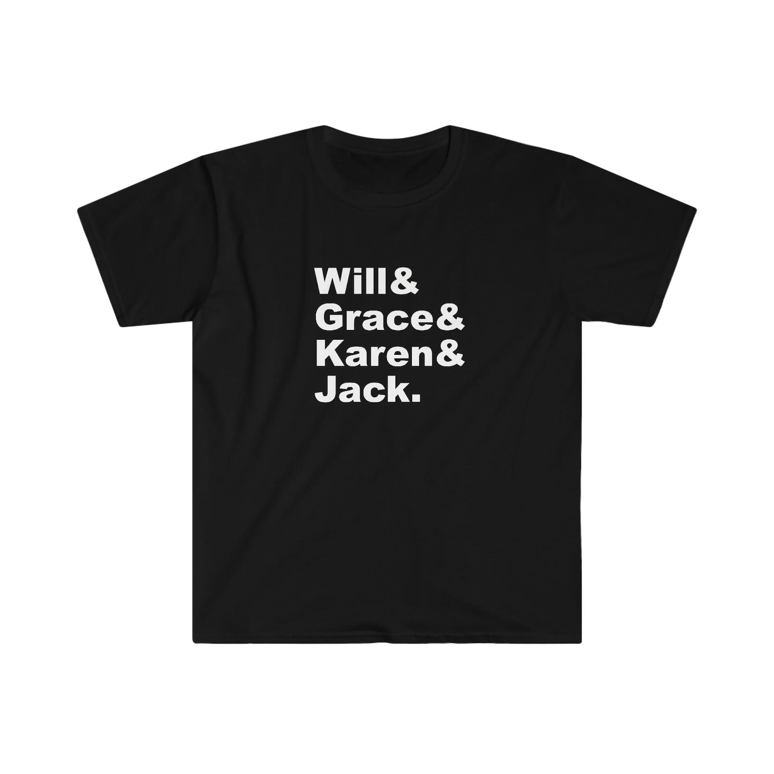 Will and Grace T shirt Karen Jack L