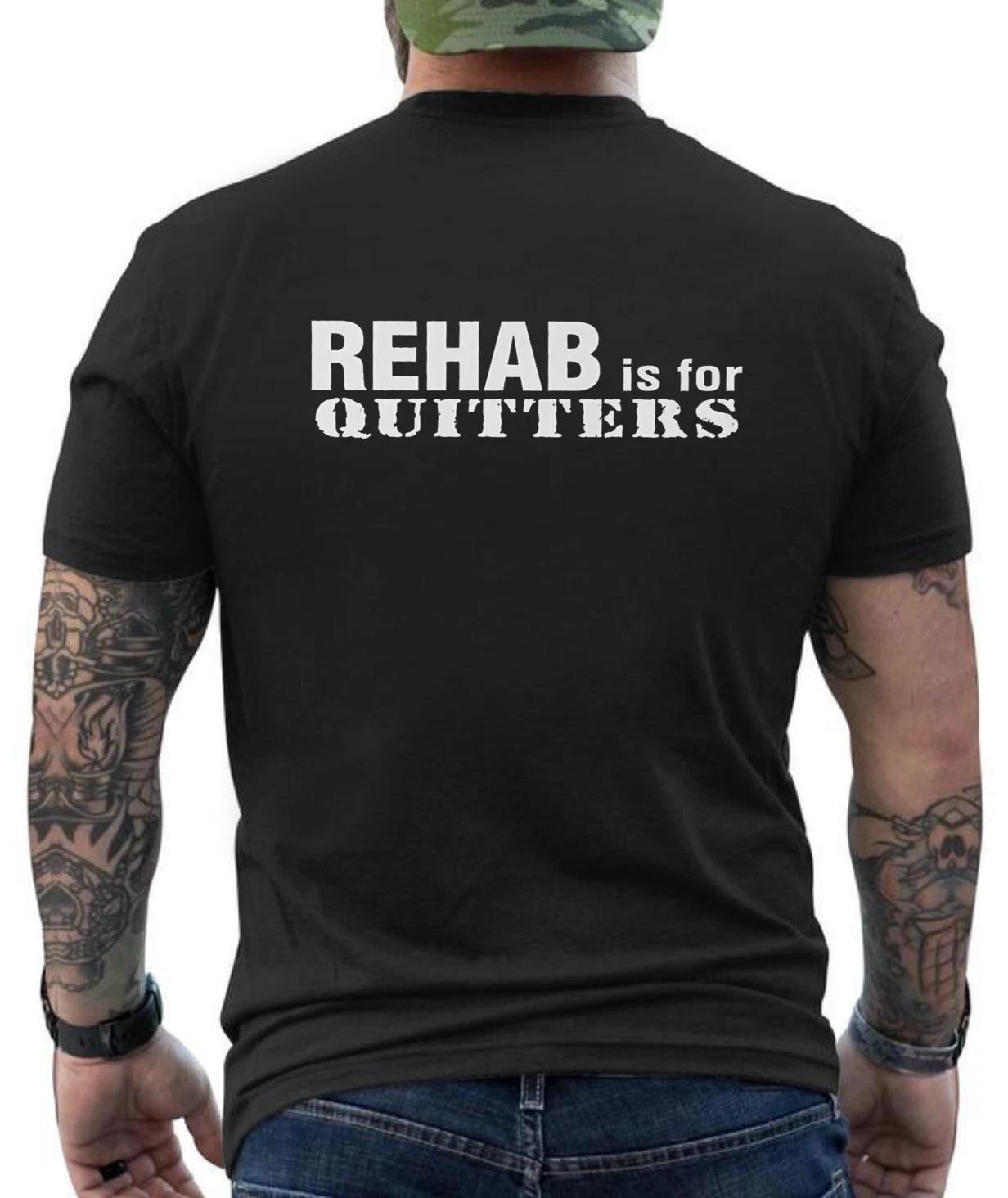 Rehab Is Quitters Funny Joking Graphic Design T-Shirt XL