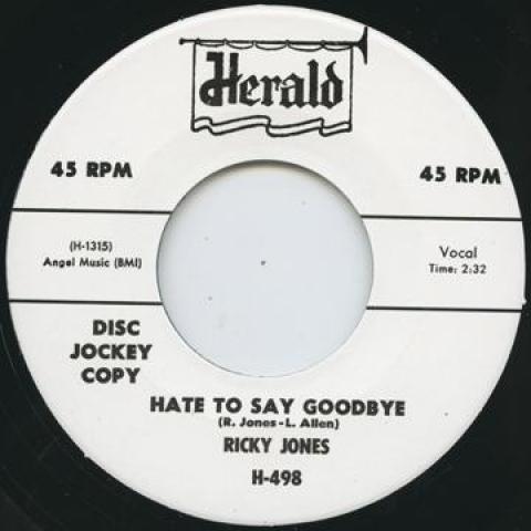 

7inch Record RICKY JONES - Hate To Say Goodbye / You Know It s HERALD498 Herald UK Blues