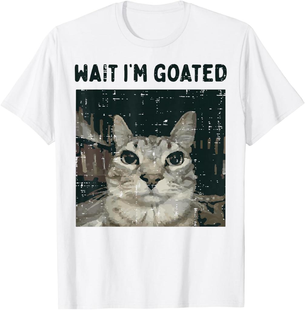 Wait Im Goated Cat Meme Graphic Tee Soft Cotton Casual Round Neck TShirt for Men Women