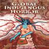 Global Indigenous Horror Paperback Book 9781496856180