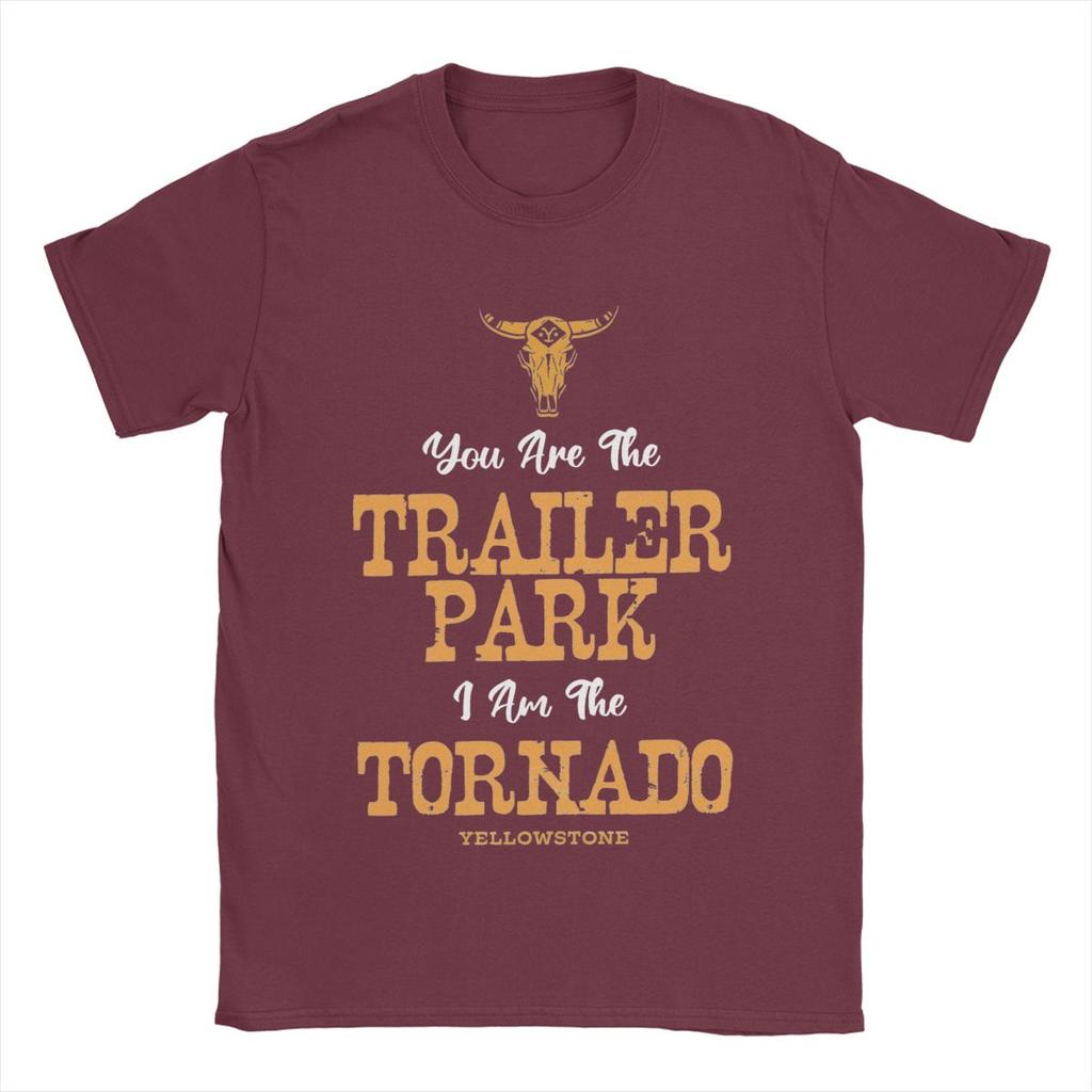 Yellowstones You're The Trailer Park I'm The Tornado T-Shirt for Men 100% Cotton T Shirt Short Sleeve Tee Shirt Graphic Clothes