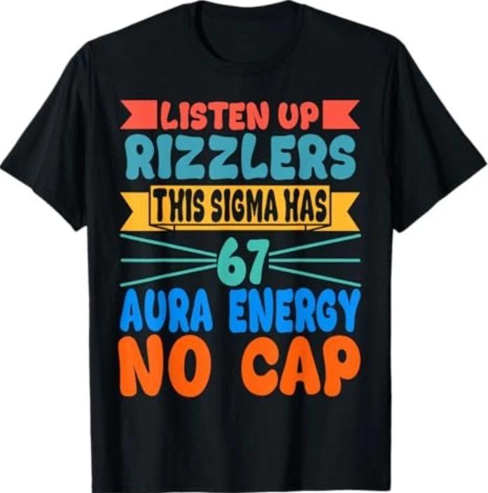 Listen Up Rizzlers This Sigma Has 67 Aura Energy Six Seven 100% Cotton T-shirt Mens Tees Top XL