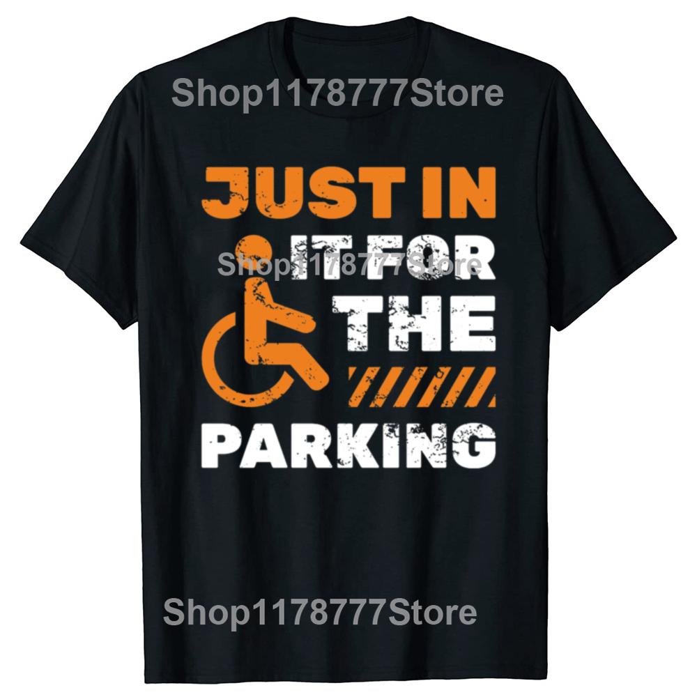 Just In It For The Parking Injured Drive Wheelchair Car Vehicle Racing Garage Travel Ride On Car Driver Race Classic TShirt