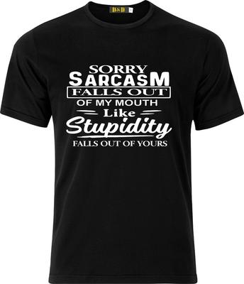 Entschuldigung Sarkasmus fällt mir aus dem Mund wie Dummheit aus dir Erwachsenen T-Shirt