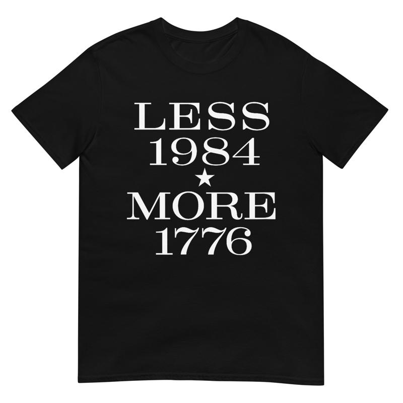 Less 1984 More 1776 Free Speech First Amendment Conservative T Shirt