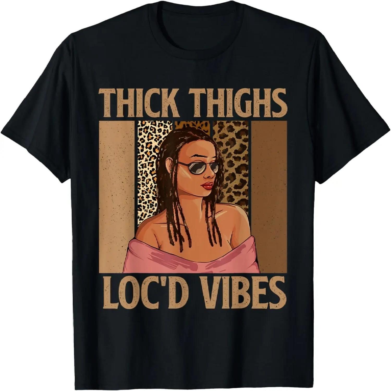 

Thick Thighs Loc d Vibes - Melanin Afro American T-Shirt S чёрный