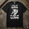 I Asked God For A Queen He Sent Me My Wife Tee Graphic Unisex T-shirt