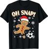 Christmas Gingerbread Soccer Oh Snap Funny Xmas T-Shirt