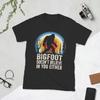 Novelty Bigfoot Doesnt Believe In You Either TShirt Unisex Cotton T Shirt Sasquatch Short Sleeve Tee Shirt Birthday Gift Tops
