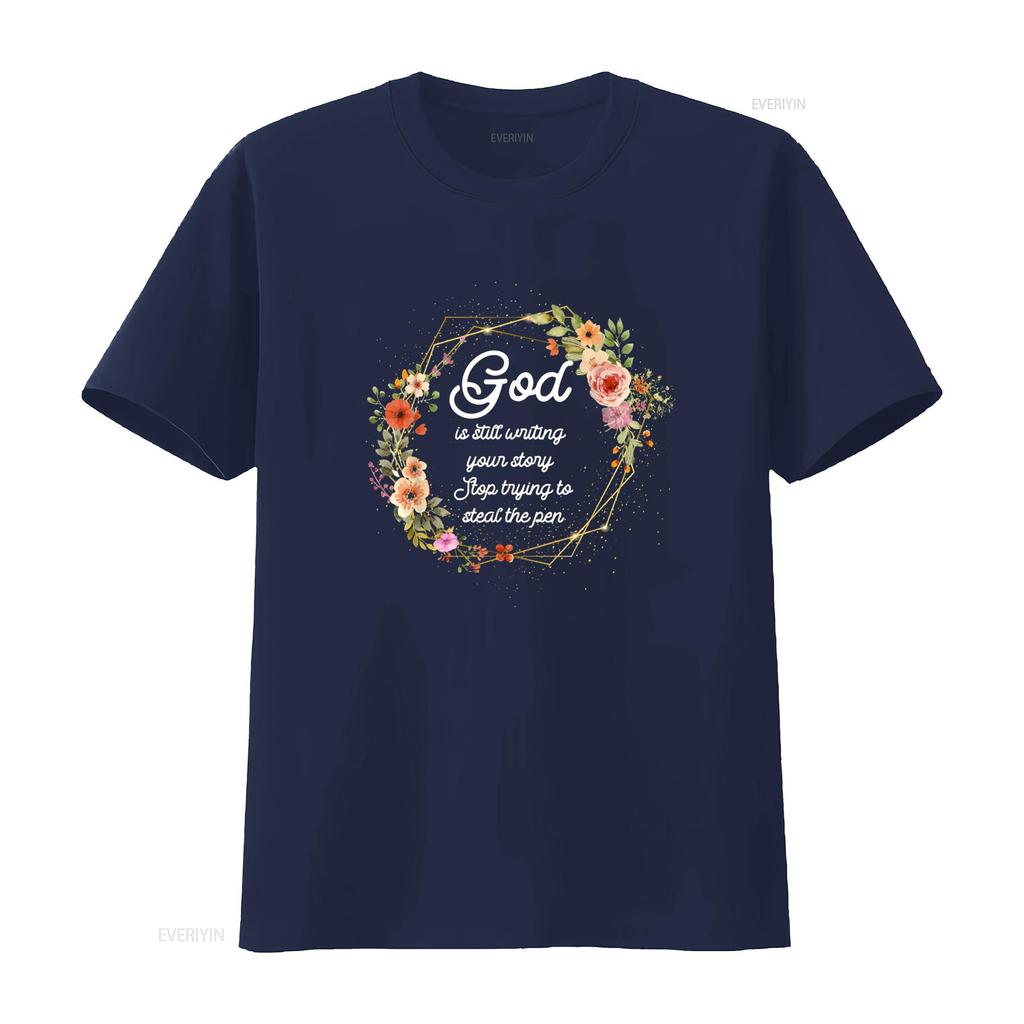 God Is Still Writing Your Story Quit Trying To Steal The Pen T Shirt vintage Washed Casual Versatile Unisex Slightly fashion