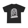 Men's and Women's T-shirts Here Lies My Social Life