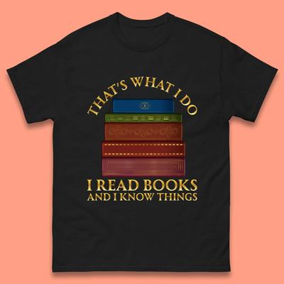 I Read Books And I Know Things T-Shirt Womens Tops Tees
