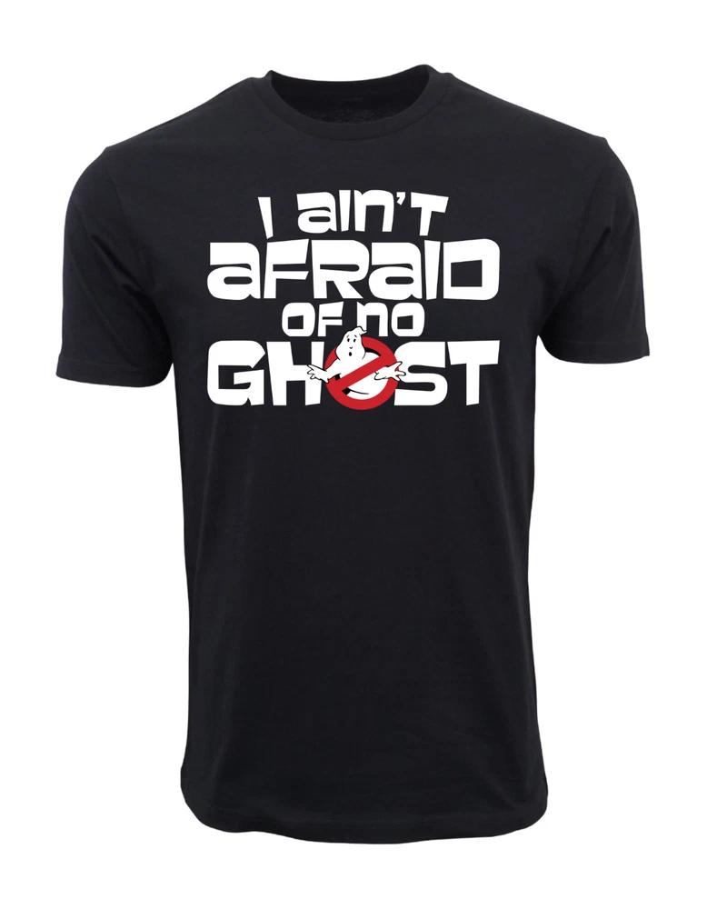 Ghost Busters I Aint Afraid Of No Ghost Unisexs T Shirt S
