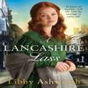 A Lancashire Lass by Libby Ashworth Paperback Book 9781787463592