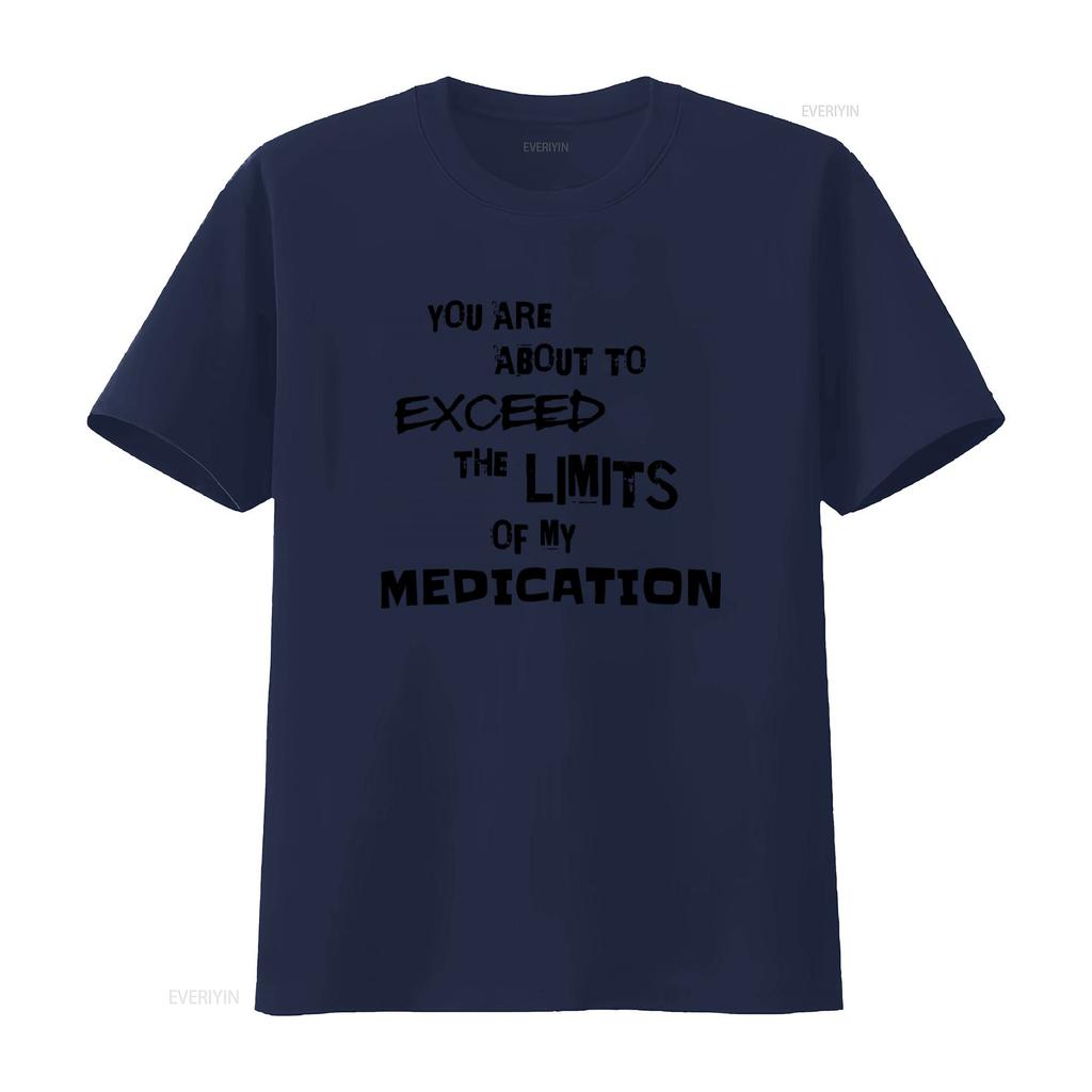 Sie Sind Im Begriff, Die Grenzen Meiner Medikamente Zu Überschreiten T-Shirt Trendiges Inspirierendes Design vintage Gewaschen designer kleidung grafik