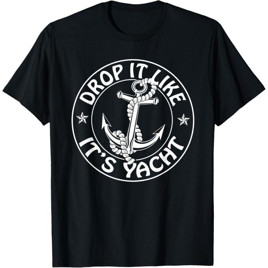 

Sailing Sailor Funny Drop It Like It s Yacht Cruise T-Shirt XXXXXL чорний