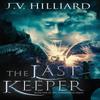 The Last Keeper by J V Hilliard Paperback Book 9781774000410