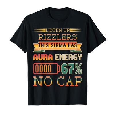 Lyssna nu Rizzlers Denna Sigma Har 67 Auraenergi Ingen Lögn T-shirt För Män Kvinnor 100% Bomull T-shirts Kortärmade Toppar 0915-1