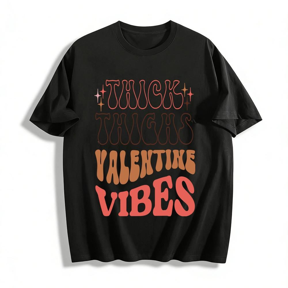 Thick Thighs Valentine Vibes Retro Graphic Casual Tee Pure cotton T-shirt XXS