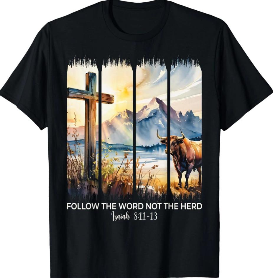 Follow The Word Not The Herd Christian T-shirt Size S-4XL