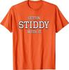 Gettin Stiddy with It T-Shirt