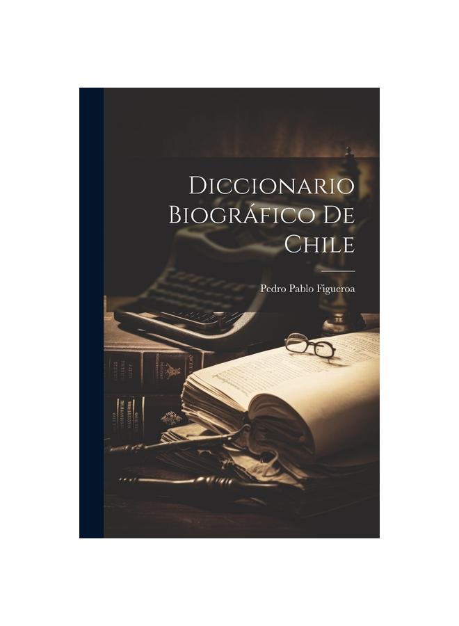 Buch Diccionario Biográfico De Chile